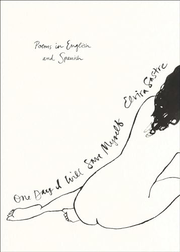 One Day I Will Save Myself: Poems in English and Spanish von Atria Books