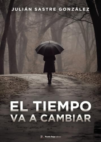 El tiempo va a cambiar von Punto Rojo Libros S.L.