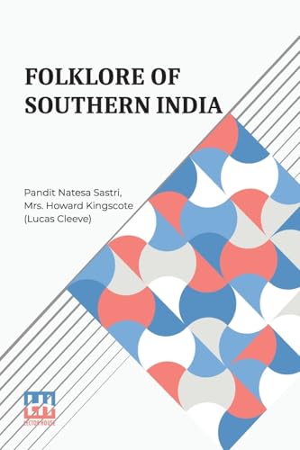 Folklore Of Southern India: Or, Tales Of The Sun von Lector House