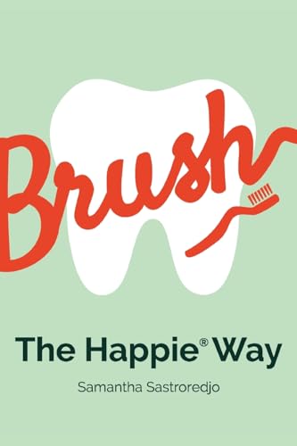 Brush The Happie® Way: Essential Dental Care for Little Ones 0-4 von Blurb