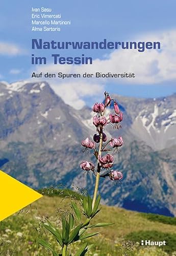 Naturwanderungen im Tessin: Auf den Spuren der Biodiversität