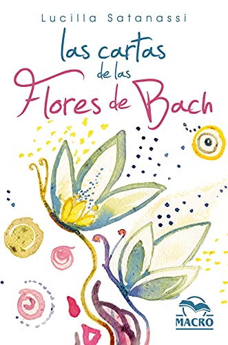 Las Cartas de las Flores de Bach: 38 cartas ilustradas (Nueva Sabiduría, Band 11)
