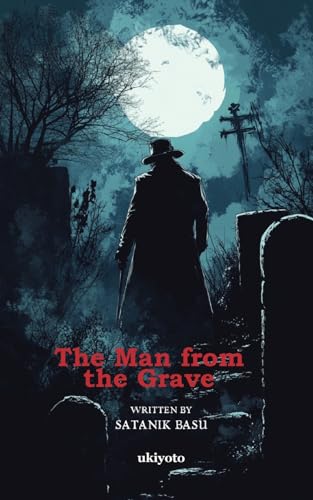 The Man from the Grave von ukiyoto