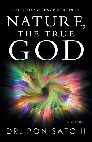 Nature, the True God: Updated Evidence for Unity von Balboa Press Au