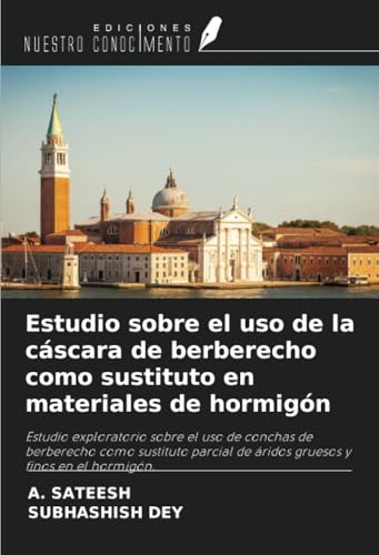 Estudio sobre el uso de la cáscara de berberecho como sustituto en materiales de hormigón: Estudio exploratorio sobre el uso de conchas de berberecho ... de áridos gruesos y finos en el hormigón. von Ediciones Nuestro Conocimiento