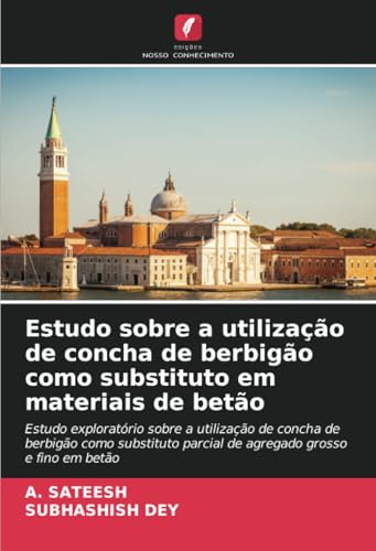 Estudo sobre a utilização de concha de berbigão como substituto em materiais de betão: Estudo exploratório sobre a utilização de concha de berbigão ... parcial de agregado grosso e fino em betão von Edições Nosso Conhecimento