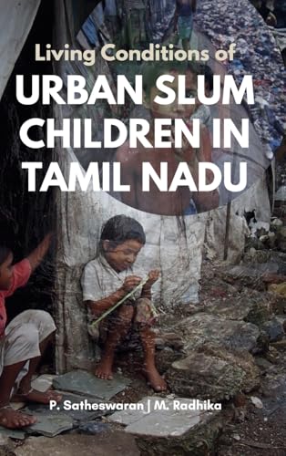 Living Conditions of URBAN SLUM CHILDREN IN TAMIL NADU von MJP Publisher