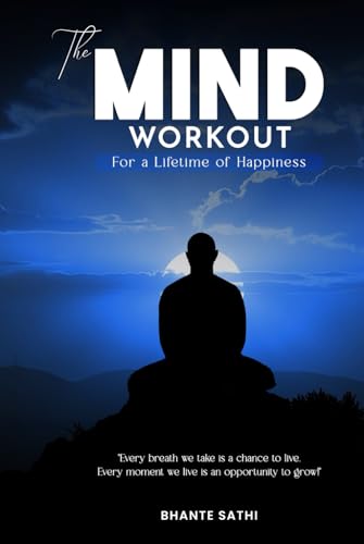 The Mind Workout: For a Lifetime of Happiness von Independently published