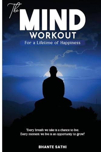 The Mind Workout: For a Lifetime of Happiness The Mind Workout: For a Lifetime of Happiness von Best Book Writers