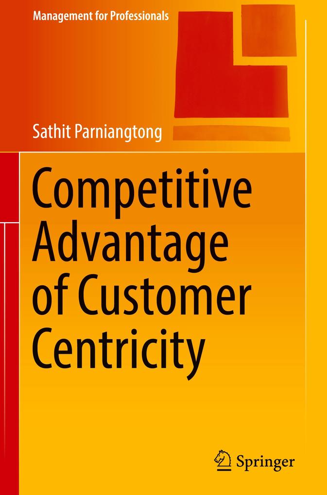 Competitive Advantage of Customer Centricity von Springer-Verlag GmbH