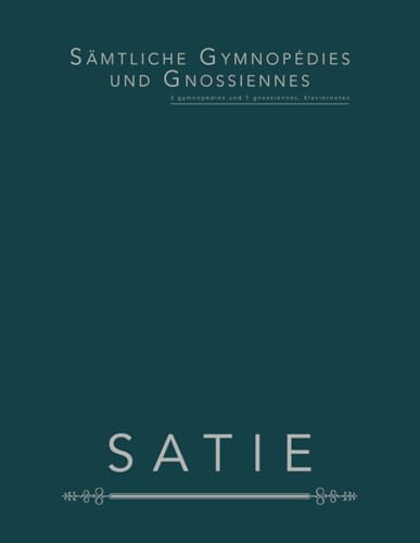 Sämtliche Gymnopédies und Gnossiennes: 3 Gymnopédies und 7 Gnossiennes, Klaviernoten Sämtliche Gymnopédies und Gnossiennes: 3 Gymnopédies und 7 Gnossiennes, Klaviernoten