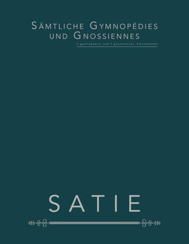 Sämtliche Gymnopédies und Gnossiennes: 3 Gymnopédies und 7 Gnossiennes, Klaviernoten