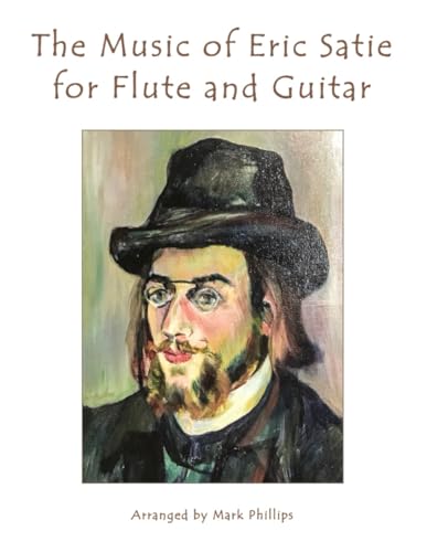 The Music of Erik Satie for Flute and Guitar von Independently published