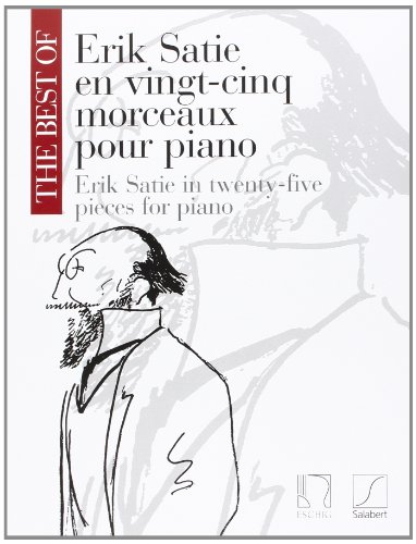 The best of Erik Satie Volume 1(25 pièces) --- Piano