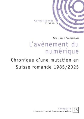 L'avènement du numérique: Chronique d'une mutation en Suisse romande 1985/2025 L'avènement du numérique: Chronique d'une mutation en Suisse romande 1985/2025 von PUBLIBOOK