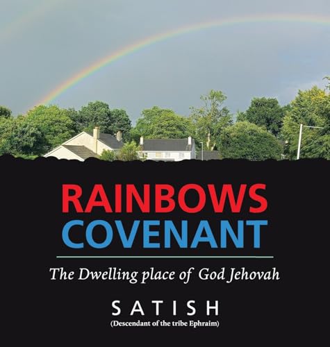 RAINBOWS COVENANT: The Dwelling place of God Jehovah von WestBow Press