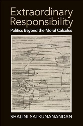 Extraordinary Responsibility: Politics Beyond the Moral Calculus von Cambridge University Press