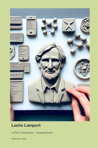 Leslie Lamport: LaTeX Unleashed - Unauthorized