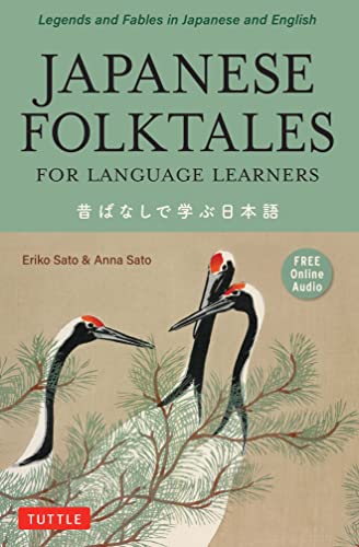 Japanese Folktales for Language Learners: Legends and Fables in Japanese and English (Stories for Language Learners) von Tuttle Publishing