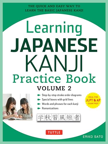 Learning Japanese Kanji Practice Book: (Jlpt Level N4 & AP Exam) the Quick and Easy Way to Learn the Basic Japanese Kanji