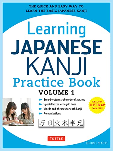 Learning Japanese Kanji Practice Book: (Jlpt Level N5 & AP Exam) the Quick and Easy Way to Learn the Basic Japanese Kanji