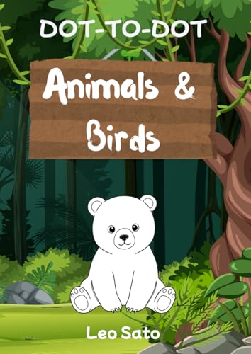 DOT-TO-DOT Animals & Birds: Easy and Engaging Dot Connecting Activities for Little Explorers (Ages 3-6) von Independently published