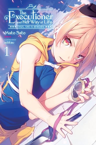 The Executioner and Her Way of Life, Vol. 1: Thus She is Reborn (EXECUTIONER & HER WAY OF LIFE NOVEL SC) The Executioner and Her Way of Life, Vol. 1: Thus She is Reborn (EXECUTIONER & HER WAY OF LIFE NOVEL SC)
