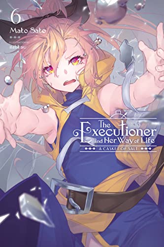 The Executioner and Her Way of Life, Vol. 6: Volume 6 (EXECUTIONER & HER WAY OF LIFE NOVEL SC) von Yen Press