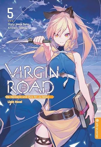 Virgin Road - Die Henkerin und ihre Art zu Leben Light Novel 05 von Altraverse GmbH