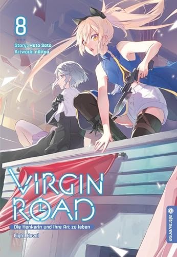 Virgin Road - Die Henkerin und ihre Art zu Leben Light Novel 08 von Altraverse GmbH