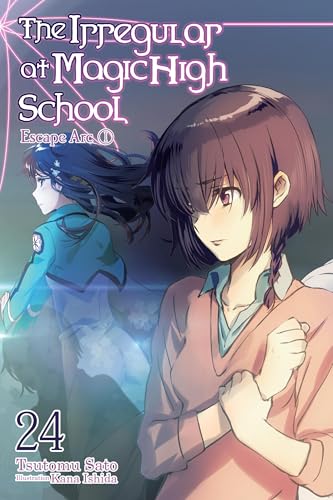 The Irregular at Magic High School, Vol. 24 (light novel): Volume 24 (IRREGULAR AT MAGIC HIGH SCHOOL LIGHT NOVEL SC)