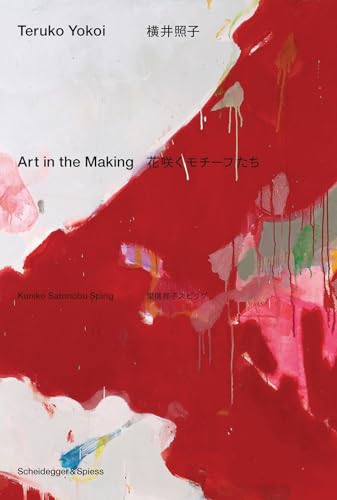 Teruko Yokoi: Art in the Making von Scheidegger & Spiess