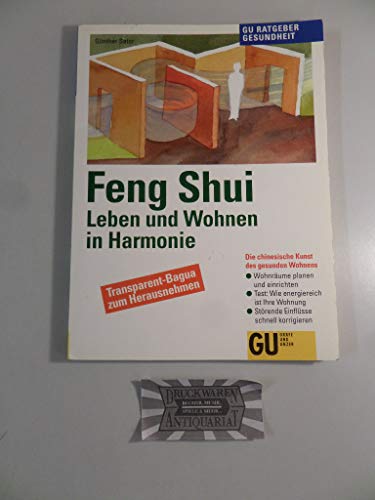 Feng Shui - Leben und Wohnen in Harmonie: Die chinesische Kunst des gesunden Wohnens. Wohnräume planen und einrichten. Test: Wie energiereich ist Ihre ... schnell korrigieren (GU Ratgeber Gesundheit)
