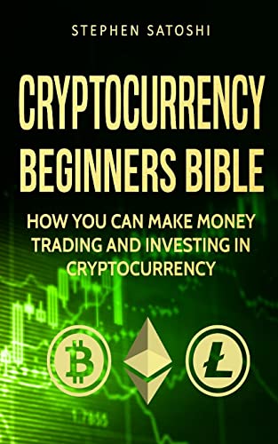 Cryptocurrency: Beginners Bible - How You Can Make Money Trading and Investing in Cryptocurrency like Bitcoin, Ethereum and altcoins (Bitcoin, Cryptocurrency and Blockchain, Band 1) von CREATESPACE