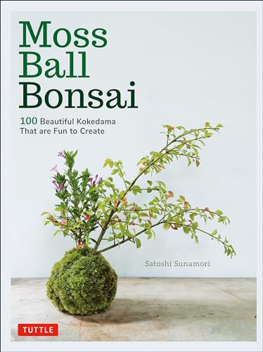 Moss Ball Bonsai: 100 Beautiful Kokedama That Are Fun to Create von Tuttle Publishing