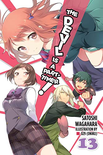 The Devil is a Part-Timer!, Vol. 13 (light novel): Volume 13 (DEVIL IS PART TIMER LIGHT NOVEL SC, Band 13)