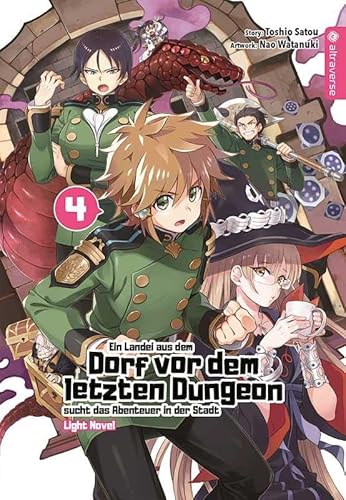 Ein Landei aus dem Dorf vor dem letzten Dungeon sucht das Abenteuer in der Stadt Light Novel 04 von Altraverse GmbH