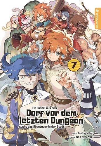 Ein Landei aus dem Dorf vor dem letzten Dungeon sucht das Abenteuer in der Stadt Light Novel 07 von Altraverse GmbH