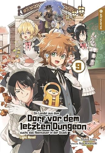 Ein Landei aus dem Dorf vor dem letzten Dungeon sucht das Abenteuer in der Stadt Light Novel 09 von Altraverse GmbH