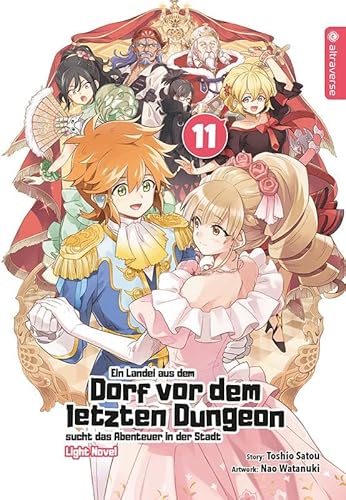 Ein Landei aus dem Dorf vor dem letzten Dungeon sucht das Abenteuer in der Stadt Light Novel 11 von Altraverse GmbH