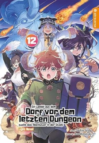 Ein Landei aus dem Dorf vor dem letzten Dungeon sucht das Abenteuer in der Stadt Light Novel 12 von Altraverse GmbH