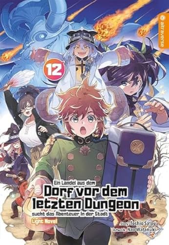 Ein Landei aus dem Dorf vor dem letzten Dungeon sucht das Abenteuer in der Stadt Light Novel 12 Ein Landei aus dem Dorf vor dem letzten Dungeon sucht das Abenteuer in der Stadt Light Novel 12