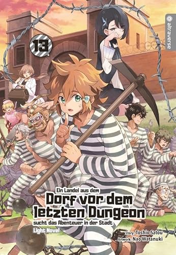 Ein Landei aus dem Dorf vor dem letzten Dungeon sucht das Abenteuer in der Stadt Light Novel 13 von Altraverse GmbH