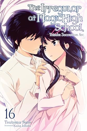 The Irregular at Magic High School, Vol. 16 (light novel): Yotsuba Succesion Arc (IRREGULAR AT MAGIC HIGH SCHOOL LIGHT NOVEL SC, Band 16) von Yen Press