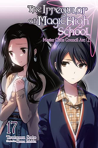 The Irregular at Magic High School, Vol. 17 (light novel): Master Clans Council Arc (IRREGULAR AT MAGIC HIGH SCHOOL LIGHT NOVEL SC, Band 17) von Yen Press