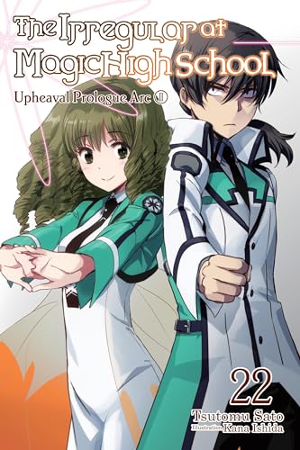 The Irregular at Magic High School, Vol. 22 (light novel) (IRREGULAR AT MAGIC HIGH SCHOOL LIGHT NOVEL SC)