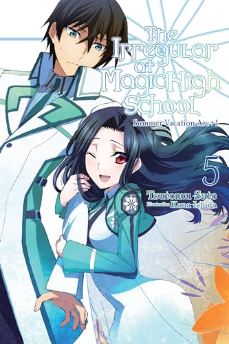 The Irregular at Magic High School, Vol. 5 (light novel): Summer Vacation ARC +1 Volume 5 (IRREGULAR AT MAGIC HIGH SCHOOL LIGHT NOVEL SC, Band 5)