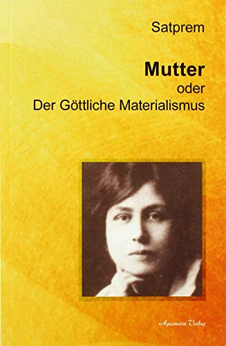 Der Göttliche Materialismus: Mutter - Band 1