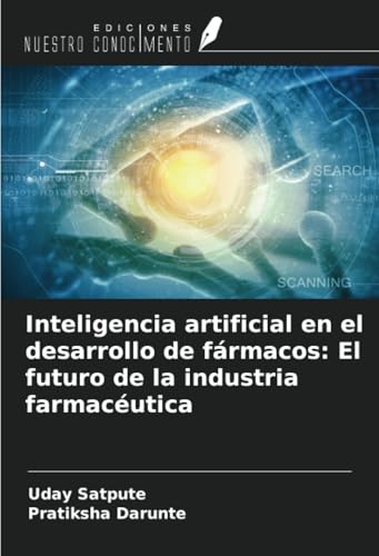 Inteligencia artificial en el desarrollo de fármacos: El futuro de la industria farmacéutica von Ediciones Nuestro Conocimiento