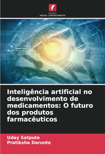 Inteligência artificial no desenvolvimento de medicamentos: O futuro dos produtos farmacêuticos von Edições Nosso Conhecimento